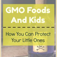 gmo foods and kids how to protect your family