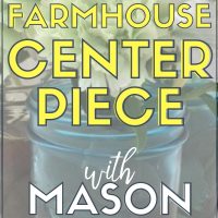 diy farmhouse mason jar flower arrangements