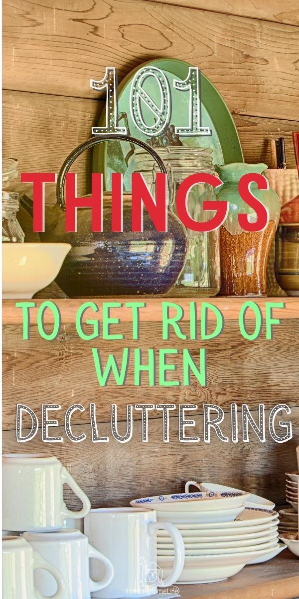 101 things to get rid of when Decluttering your home in 2023