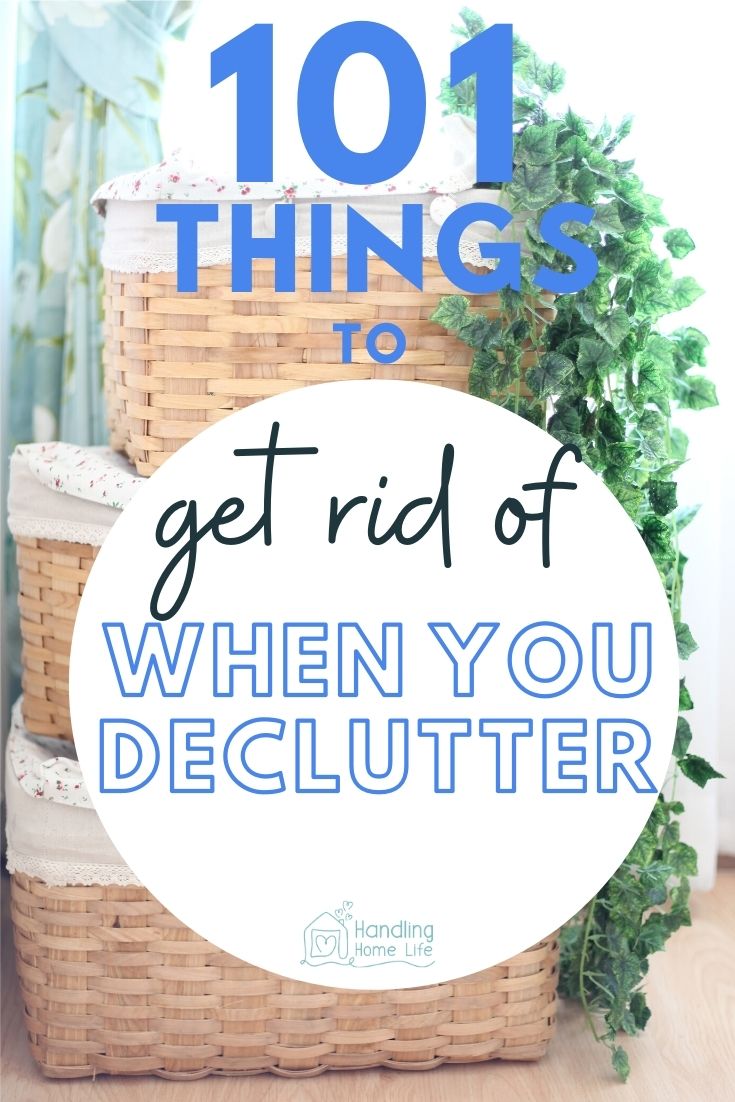 101 things to get rid of when Decluttering your home in 2023