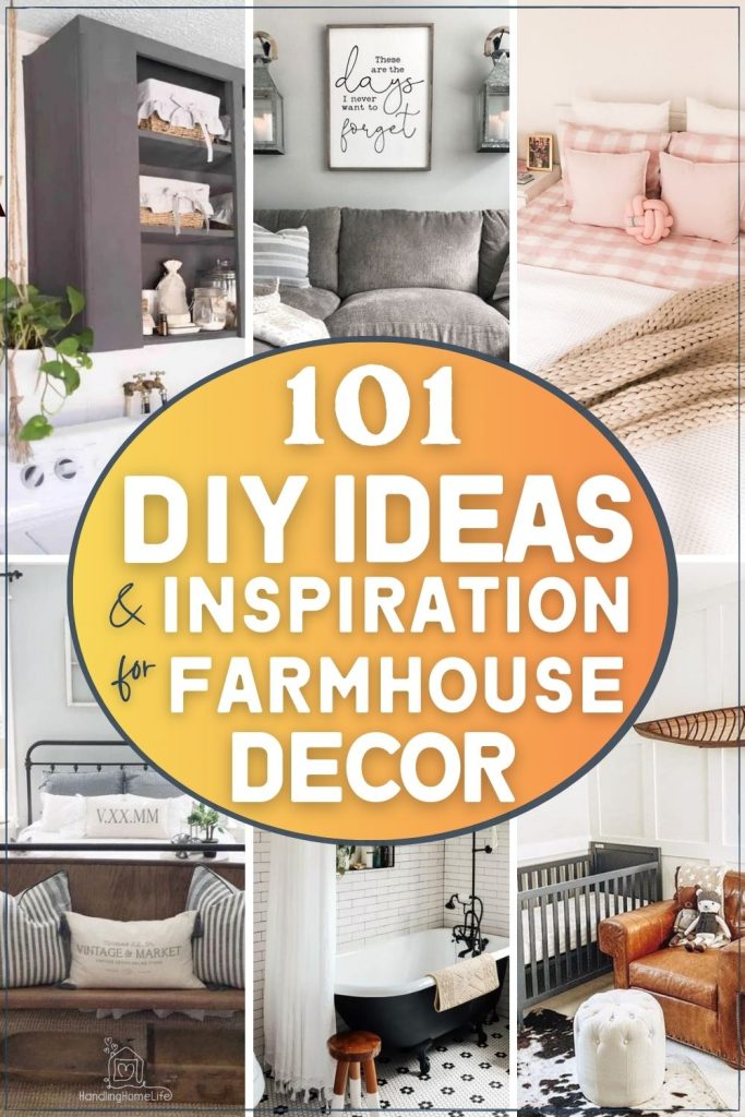 Farmhouse decor ideas for every room with text that reads:  101 DIY ideas and inspiration for farmhouse decor